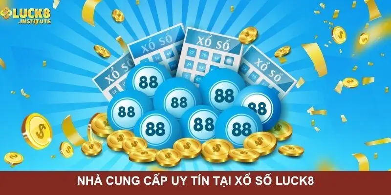 Mot-vai-nha-cung-cap-game-xo-so-uy-tin-tai-xo-so-Luck8